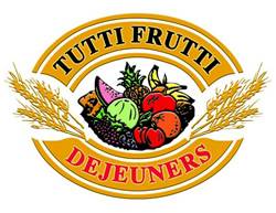Tutti Frutti Dejeuners